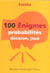 100 enigmes probabilites, decisions,jeux