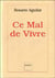 Ce mal de vivre