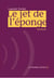 Le jet de l'éponge