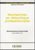 Recherches en didactique professionnelle