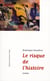 Le risque de l'histoire