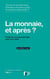La monnaie, et après ? guide des nouveaux échanges pour le xxi siècle