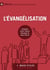 L'évangélisation : comment toute l'Eglise témoigne de Jésus-Christ
