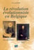 Révolution évolutionniste en belgique