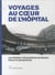 Voyages au coeur de l'hôpital - les Hôpitaux Universitaires de Genève, enjeux et perspectives