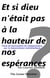 Et si dieu n'était pas à la hauteur de nos espérances ? - traité de philosophie de métaphysique par le raisonnement mathématique