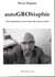Autogrobiaphie une autofiction sous forme de textes courts