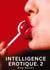 Intelligence Erotique. 2 : Histoires Érotiques Interdites de Sexe Tabou pour Adultes
