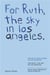 David horvitz : ruth wolf rehfeldt for ruth, the sky in los angeles
