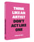 Think like an artist, don't act like one common sense from an unexpected source
