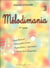Mélodimania. Volume 3 - méthode