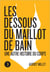Les dessous du maillot de bain : une autre histoire du corps