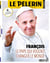 Pèlerin Hors-Série : François, le Pape qui voulait changer le monde