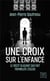 Une croix sur l'enfance : une libération de la parole