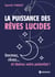 La puissance des rêves lucides : dormez, rêvez... et libérez votre potentiel !