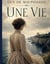 Une vie : Les espoirs et désillusions d'une jeune femme dans la Normandie du XIXe siècle