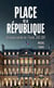 Place de la République : Chronique sociale de l'Élysée, 2012-2017