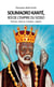 Soumaoro Kanté, roi de l'empire du sosso Koussata, Kagorota, krangalou, wagadou