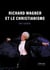 Richard Wagner et le Christianisme