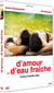 D'amour et d'eau fraîche