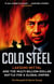 Cold Steel - Lakshmi Mittal and the Multi-billion-dollar Battle for a Global Empire