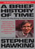 A BRIEF HISTORY OF TIME - FROM THE BIG BANG TO BLACK HOLES