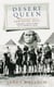 Desert queen - the extraordinary life of gertrude bell, adventurer, adviser to kings
