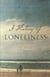 A HISTORY OF LONELINESS