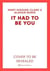 It had to be you
