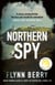 Northern Spy : A Reese Witherspoon's Book Club Pick