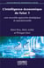 L'intelligence économique du futur t.1 - une nouvelle approche stratégique et opérationnelle