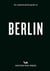 An opinionated guide to berlin