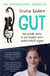 Gut : the inside story of our body's most under-rated organ
