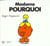 Madame pourquoi