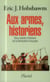 Aux armes, historiens