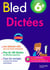CAHIERS BLED DICTEES : 6ème