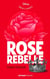 Rose rebelle