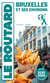 Guide du Routard : Bruxelles et ses environs (édition 2025/2026)