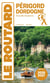Guide du Routard : Périgord, Dordogne (Nouvelle-Aquitaine) (édition 2026/2027)