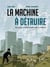La machine à détruire : Pourquoi il faut en finir avec la finance