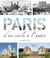 Paris d'un siècle à l'autre