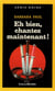 Eh bien, chantez maintenant !