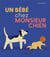Un bébé chez Monsieur Chien