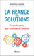 La France des solutions - ces citoyens qui bâtissent l'avenir