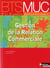 Gestion de la relation commerciale - BTS MUC - manuel de l'élève (édition 2010)