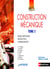 Construction mécanique Tome 2 - projet-méthodes, production, normalisation (édition 2006)
