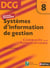 Systèmes d'information de gestion - épreuve 8 - dcg - corrigés des applications (édition 2007)