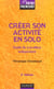 Creer son activite en solo - le guide du travailleur independant - 2e edition