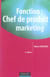 Fonction : chef de produit marketing (4e edition)