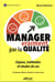 Manager vraiment par la qualité : enjeux, méthodes et études de cas